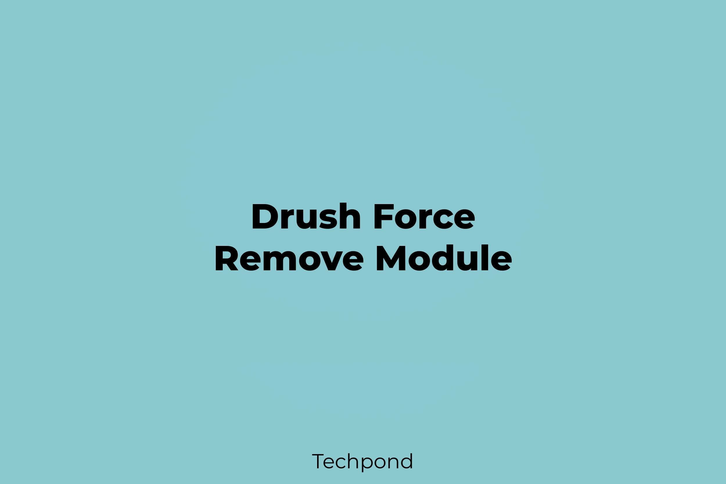 Drush Force Remove Module